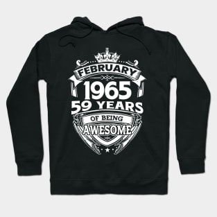 February 1965 59 Years Of Being Awesome 59th Birthday Hoodie